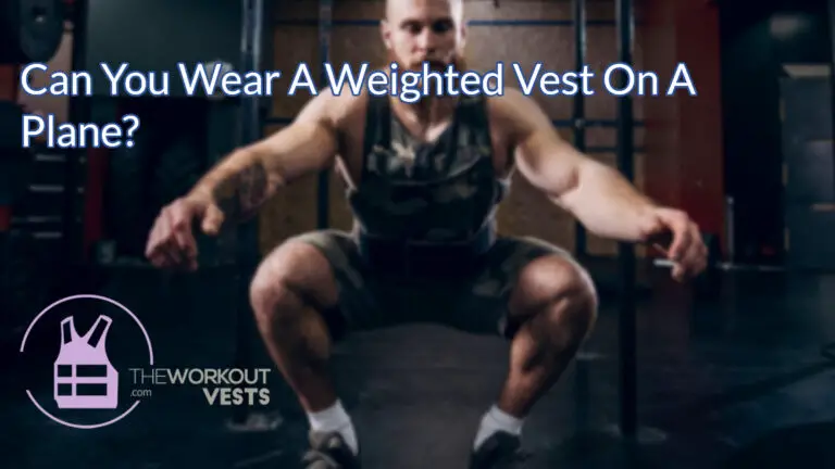 Can you wear a weighted vest on a plane?