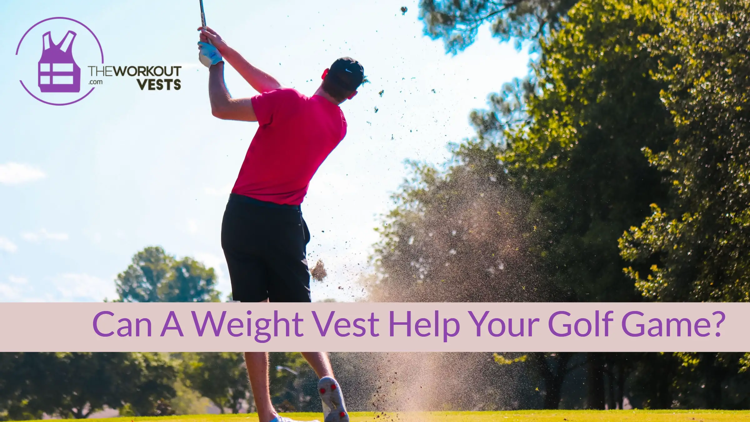 Will A Weighted Vest Help Your Golf Game?